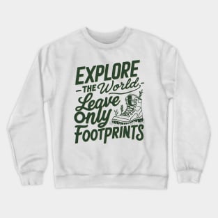 Explore The World Leave Only Footprints Crewneck Sweatshirt
